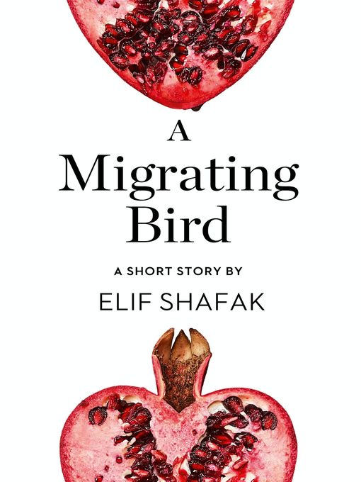 Title details for A Migrating Bird by Elif Shafak - Wait list